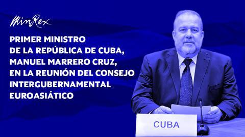 Marrero Cruz: Cuba otorga un significado especial al desarrollo de una cooperación estrecha y multifacética con la Unión Económica Euroasiática Marrero Cruz: Cuba otorga un significado especial al desarrollo de una cooperación estrecha y multifacética con la Unión Económica Euroasiática