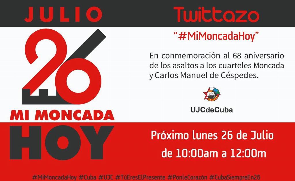 Este 26 de Julio, Tuitazo Mi Moncada hoy Este 26 de Julio, Tuitazo Mi Moncada hoy